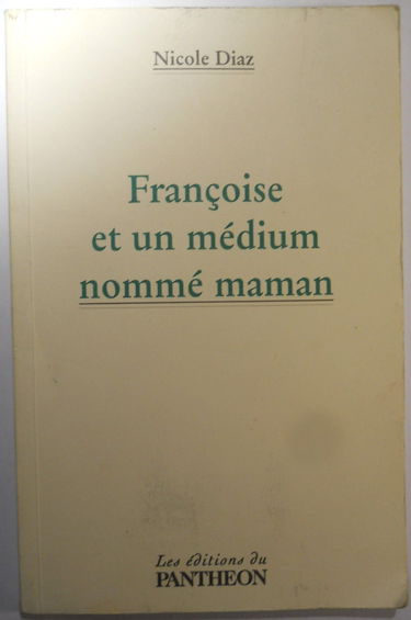 Françoise et un médium nommé maman