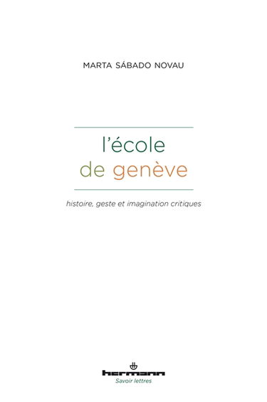 L'école de Genève : histoire, geste et imagination critiques