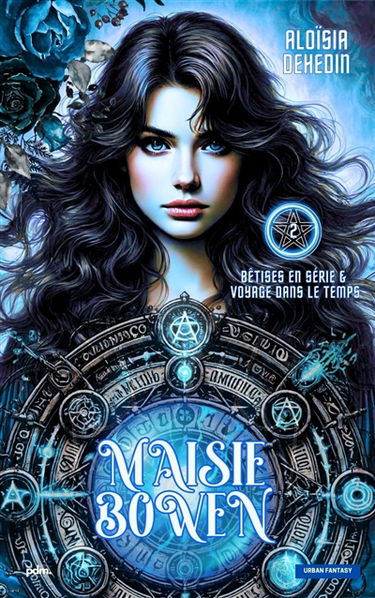 Maisie Bowen. Vol. 2. Bêtises en série et voyage dans le temps