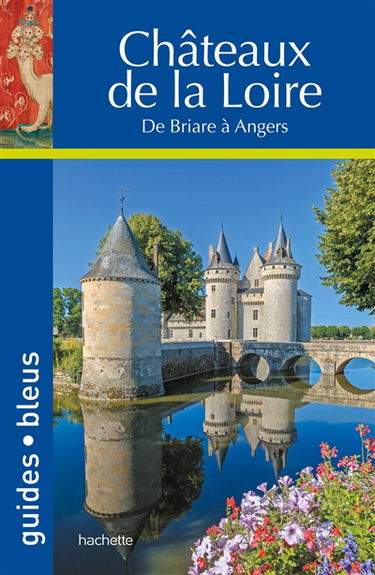 Châteaux de la Loire : de Briaire à Angers
