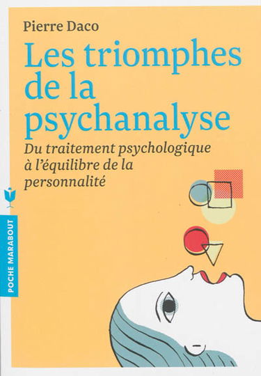 Les triomphes de la psychanalyse : du traitement psychologique à l'équilibre de la personnalité