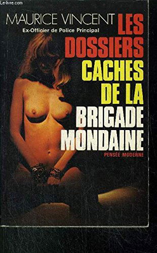 Les Dossiers cachés de la Brigade Mondaine