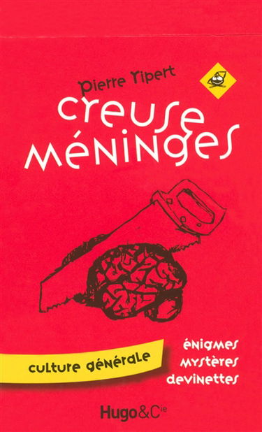 Creuse méninges : énigmes, mystères, devinettes. Vol. 1. Culture générale