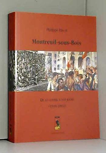 MONTREUIL-SOUS-BOIS /DE LA GUERRE A NOS JOURS