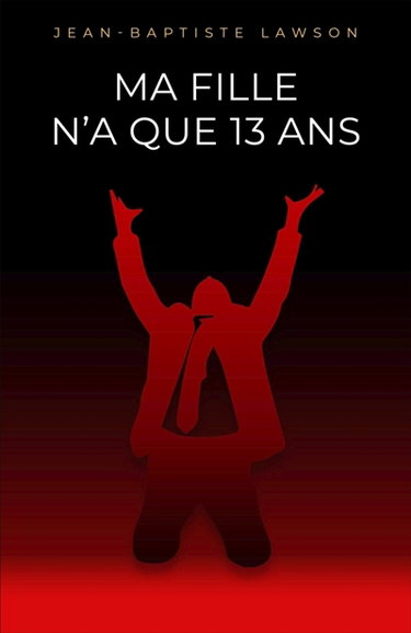 Ma fille n'a que 13 ans