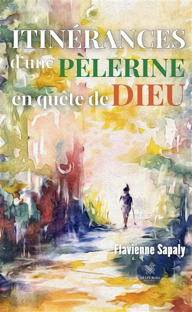 Itinérances d’une pèlerine en quête de Dieu