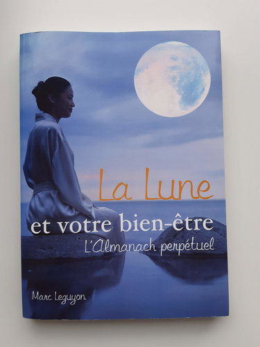 La lune et votre bien-être : L'almanach perpétuel