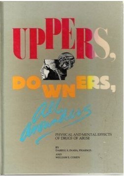 Couverture de Uppers, Downers, All Arounders Physical &_Mental Effects of Drugs of Abuse (1990 publication)