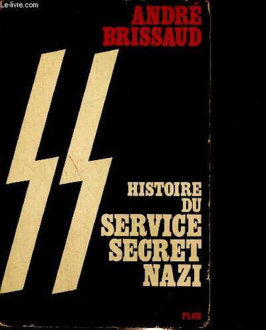 SS - Histoire du Service Secret Nazi