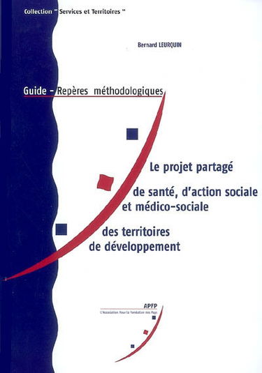 Le projet partagé de santé, d'action sociale et médico-sociale des territoires de développement