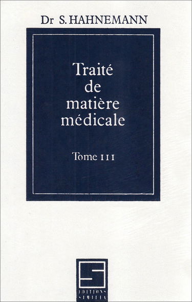 Traité de matière médicale ou De l'action pure des médicamens homoeopathiques. Vol. 3