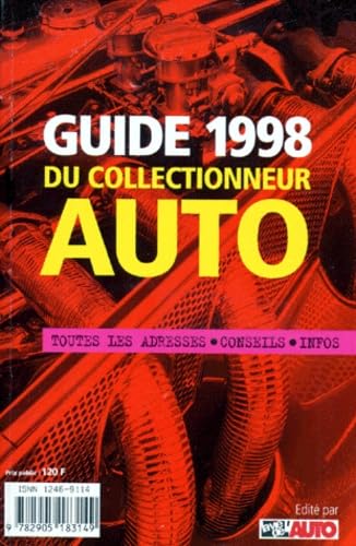 Guide 1998 Du Collectionneur Auto. Toutes Les Adresses, Conseils, Infos