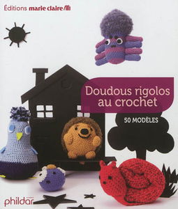 Doudous rigolos au crochet : 50 modèles