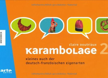 Couverture de Karambolage.: Kleines Buch der deutsch-französischen Eigenarten