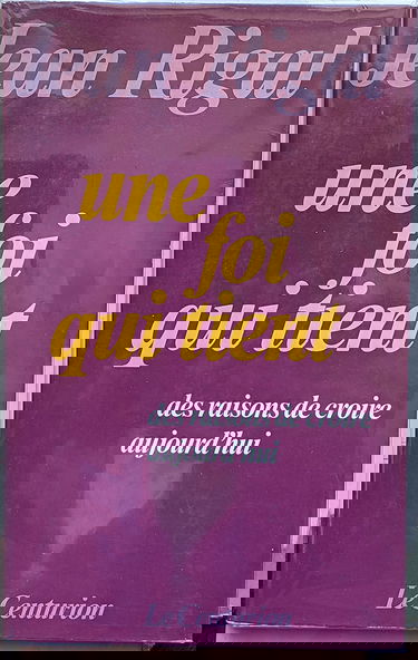 Une Foi qui tient : des raisons de croire aujourd'hui