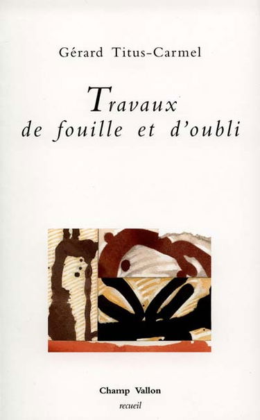 Travaux de fouille et d'oubli