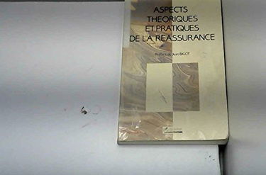 Aspects théoriques et pratiques de la réassurance