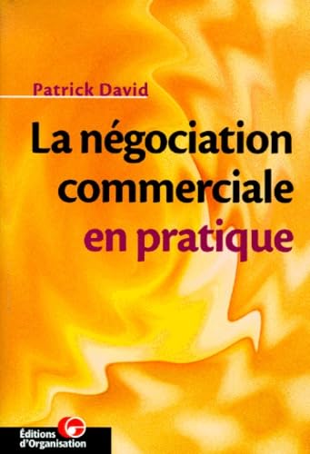 La négociation commerciale en pratique (méthodes, conseils et exemples)