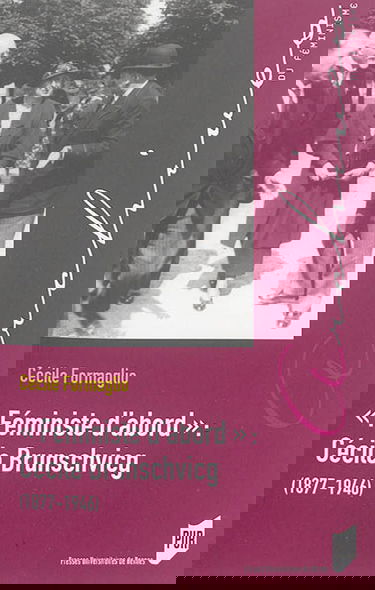 Féministe d'abord : Cécile Brunschvicg : 1877-1946