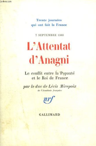 Couverture de L'attentat d'anagni. le conflit entre la papaute et le roi de france. 7 septembre 1303.