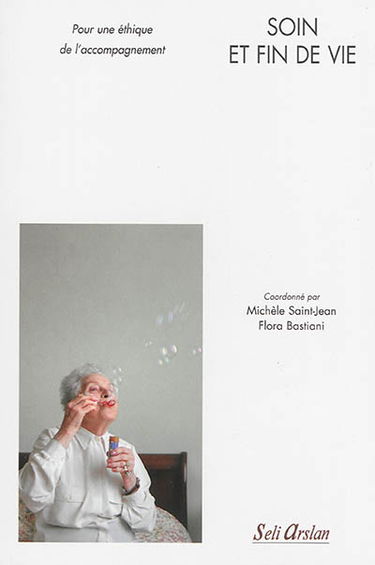 Soin et fin de vie : pour une éthique de l'accompagnement