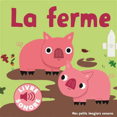 La ferme : 6 sons à écouter, 6 images à regarder
