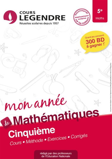 Mon année de mathématiques 5e : cours, méthode, exercices, corrigés