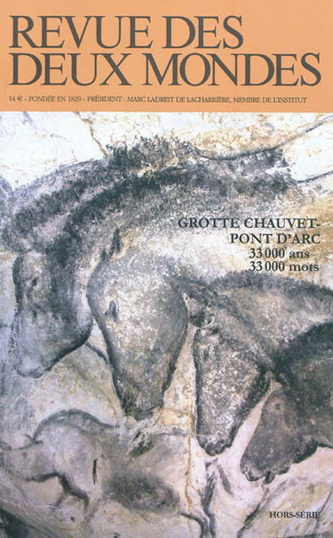 Revue des deux mondes, hors série. Grotte Chauvet-Pont d'Arc : 33.000 ans, 33.000 mots