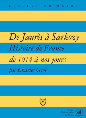De Jaurès à Sarkozy : histoire de France de 1914 à nos jours