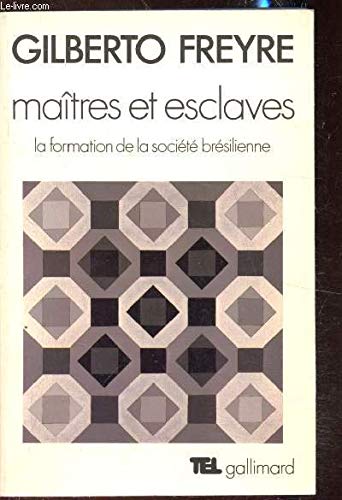 Couverture de MAITRES ET ESCLAVES.LA FORMATION DE LA SOCIETE BRESILIENNE