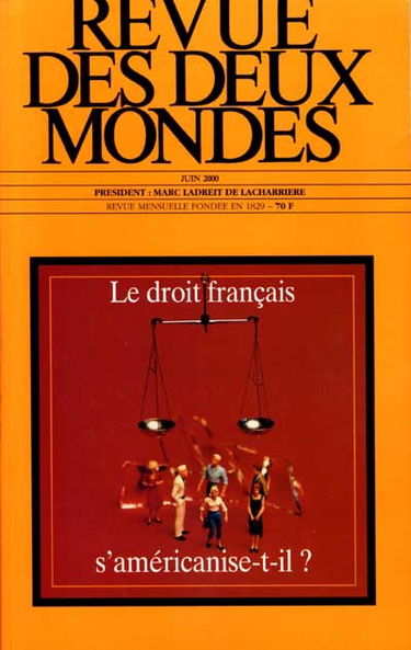 Revue des deux mondes, n° 6 (2000). Le droit français s'américanise-t-il ?