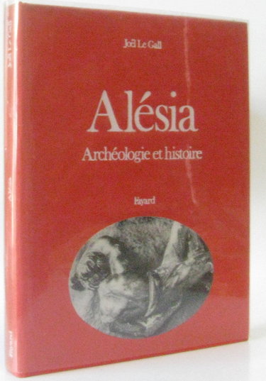 Couverture de Joël Le Gall. Alésia : Archéologie et histoire