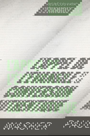 L'appel de l'Évangile et la conversion authentique