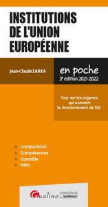 Institutions de l'Union européenne : tout sur les organes qui assurent le fonctionnement de l'UE : 2021-2022