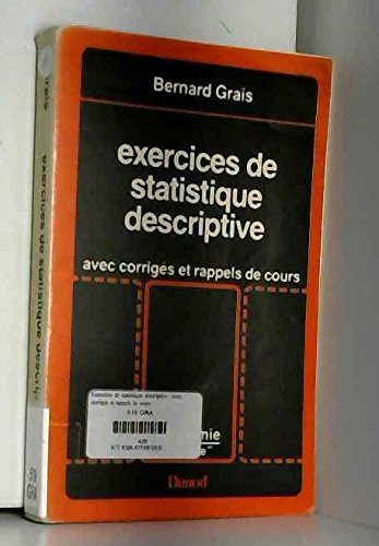 Exercices de statistique descriptive : avec corrigés et rappels de cours