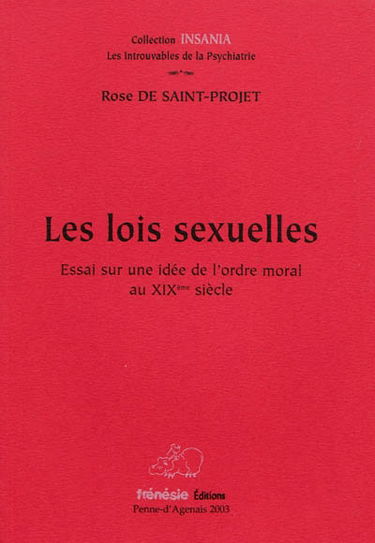 Les lois sexuelles : essai sur une idée de l'ordre moral au XIXème siècle