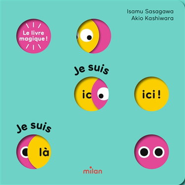 Couverture de Le livre magique ! : Je suis ici ! Je suis là !