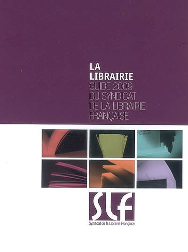 La librairie : guide 2009 du Syndicat de la librairie française