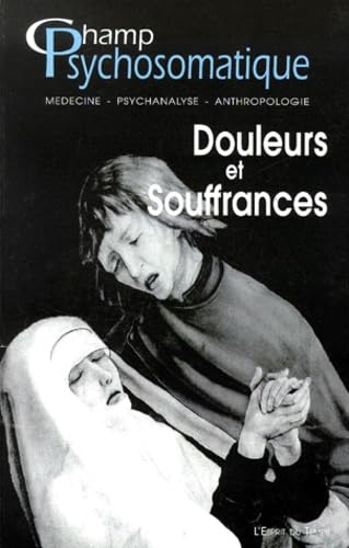 Champ psychosomatique, n° 19. Douleurs et souffrances