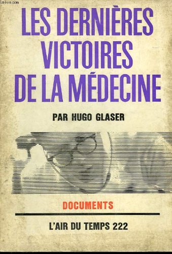 Couverture de Les dernieres victoires de la medecine. collection : l'air du temps n° 222.