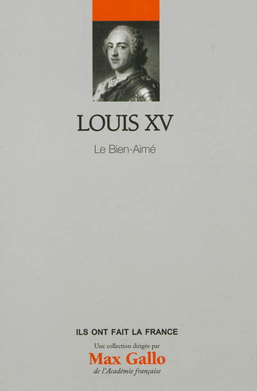 Louis XV : le Bien-Aimé