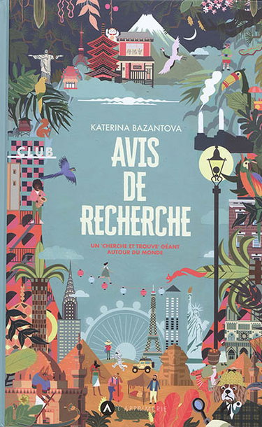 Avis de recherche : les enquêtes du détective Top : un cherche et trouve géant autour du monde