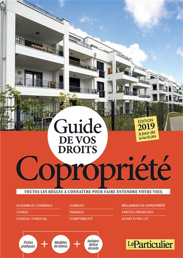 Copropriété : guide de vos droits : toutes les règles à connaître pour faire entendre votre voix