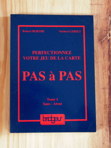 Perfectionnez votre jeu de la carte - PAS à PAS - tome 1- Sans-Atout