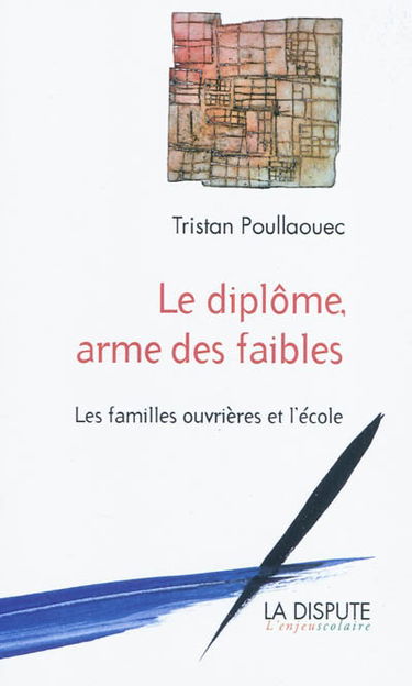 Le diplôme, arme des faibles : les familles ouvrières et l'école