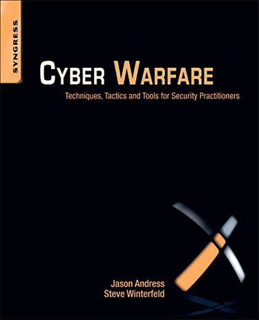 Couverture de Cyber Warfare: Techniques, Tactics and Tools for Security Practitioners