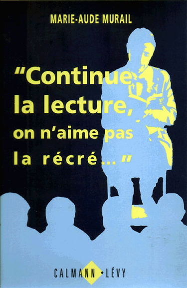 Continue la lecture, on n'aime pas la récré