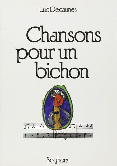 Chansons pour un bichon : Textes et musiques