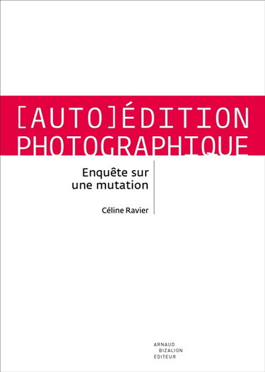 Couverture de Auto-édition photographique : enquête sur une mutation