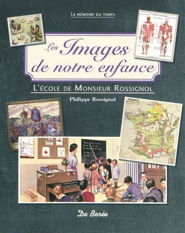Les images de notre enfance : l'école de monsieur Rossignol
